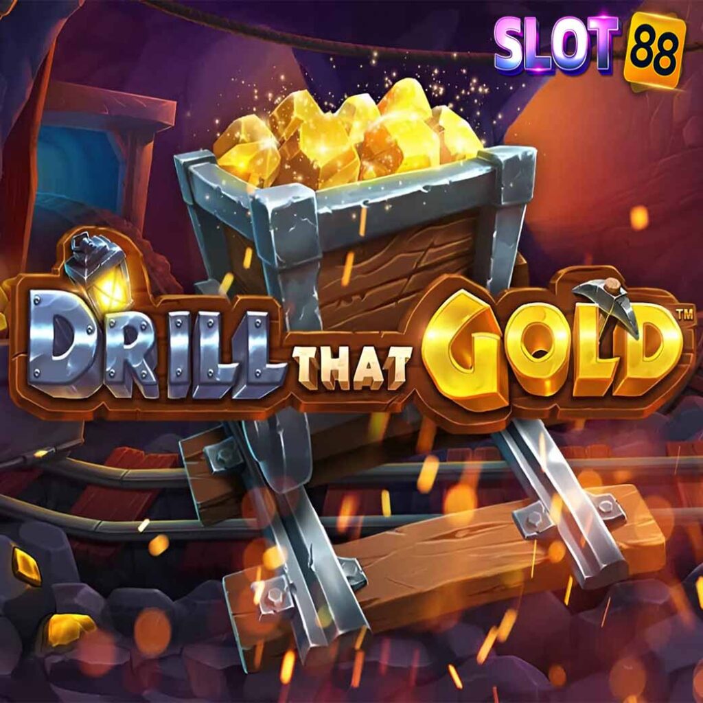 Drill that Gold